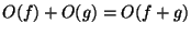 $ \Omikron(f)+\Omikron(g) = \Omikron(f+g)$